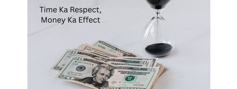 Follow Time, Money Will Follow You